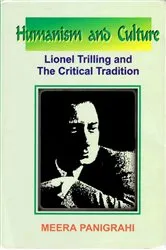Book cover of Humanism and Culture: Lionel Trilling and the Critical Tradition by Meera Panigrahi