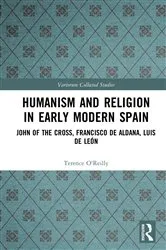 Book cover of Humanism and Religion in Early Modern Spain by Terence O’Reilly