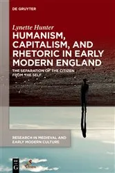 Book cover of Humanism, Capitalism, and Rhetoric in Early Modern England by Lynette Hunter