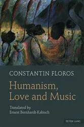Book cover of Humanism, Love and Music by Constantin Floros