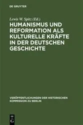 Book cover of Humanismus und Reformation als kulturelle Kräfte in der deutschen Geschichte by Lewis W. Spitz