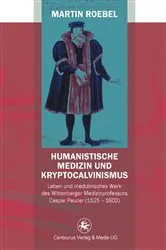Book cover of Humanistische Medizin und Kryptocalvinismus by Martin Roebel