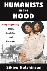 Book cover of Humanists in the Hood by Sikivu Hutchinson