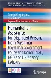 Book cover of Humanitarian Assistance for Displaced Persons from Myanmar by Premjai Vungsiriphisal