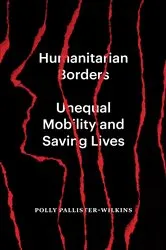 Book cover of Humanitarian Borders by Polly Pallister-Wilkins