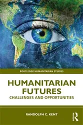 Book cover of Humanitarian Futures by Randolph C. Kent