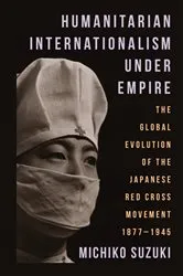 Book cover of Humanitarian Internationalism Under Empire by Michiko Suzuki