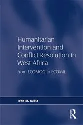 Book cover of Humanitarian Intervention and Conflict Resolution in West Africa by John M. Kabia