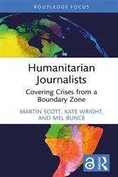 Book cover of Humanitarian Journalists by Martin Scott