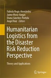 Book cover of Humanitarian Logistics from the Disaster Risk Reduction Perspective by Fabiola Regis-Hernández