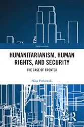 Book cover of Humanitarianism, Human Rights, and Security by Nina Perkowski