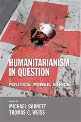 Book cover of Humanitarianism in Question by Michael Barnett