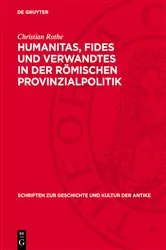 Book cover of Humanitas, Fides und Verwandtes in der römischen Provinzialpolitik by Christian Rothe