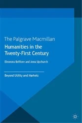 Book cover of Humanities in the Twenty-First Century by Eleonora Belfiore
