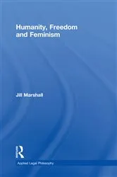 Book cover of Humanity, Freedom and Feminism by Jill Marshall