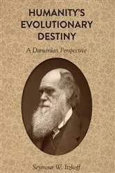 Book cover of Humanity’s Evolutionary Destiny by Seymour W. Itzkoff