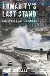 Book cover of Humanity's Last Stand by Mark Schuller