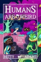 Book cover of Humans are Weird by Adams, Betty,