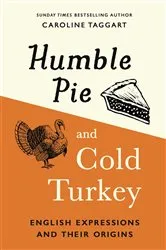 Book cover of Humble Pie and Cold Turkey by Caroline Taggart