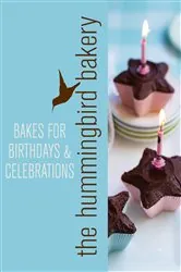 Book cover of Hummingbird Bakery Bakes for Birthdays and Celebrations by Tarek Malouf