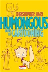 Book cover of Humongous Book of Cartooning by Christopher Hart