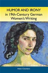 Book cover of Humor and Irony in Nineteenth-Century German Women's Writing by Helen Chambers