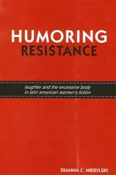 Book cover of Humoring Resistance by Dianna C. Niebylski