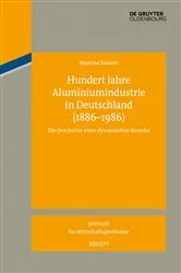 Book cover of Hundert Jahre Aluminiumindustrie in Deutschland (1886-1986) by Manfred Knauer