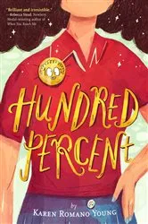 Book cover of Hundred Percent by Karen Romano Young