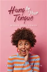 Book cover of Hung by Your Tongue by Patricia Pope-Jackson