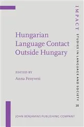 Book cover of Hungarian Language Contact Outside Hungary by Anna Fenyvesi