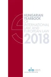 Book cover of Hungarian Yearbook of International and European Law 2018 by Marcel Szabó