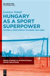 Book cover of Hungary as a Sport Superpower by Lorenzo Venuti