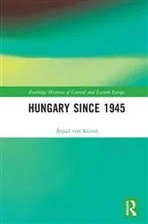 Book cover of Hungary since 1945 by Árpád von Klimó