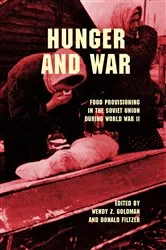 Book cover of Hunger and War by Wendy Z. Goldman