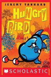 Book cover of Hungry Bird by Jeremy Tankard