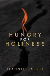 Book cover of Hungry for Holiness by Jeannie Gaudet