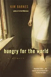 Book cover of Hungry for the World by Kim Barnes