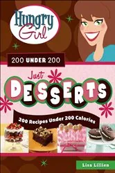 Book cover of Hungry Girl 200 Under 200 Just Desserts by Lisa Lillien