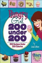 Book cover of Hungry Girl: 200 Under 200 by Lisa Lillien
