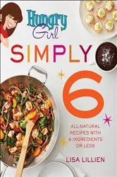 Book cover of Hungry Girl Simply 6 by Lisa Lillien