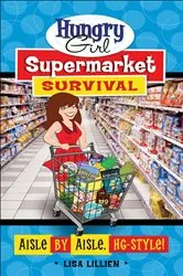 Book cover of Hungry Girl Supermarket Survival by Lisa Lillien