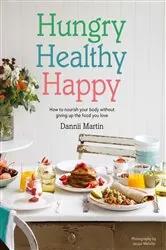 Book cover of Hungry Healthy Happy by Dannii Martin