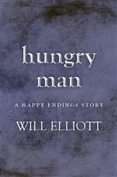 Book cover of Hungry Man - A Happy Endings Story by Will Elliott