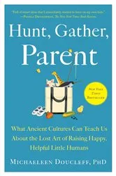 Book cover of Hunt, Gather, Parent by Michaeleen Doucleff