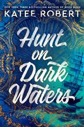 Book cover of Hunt on Dark Waters by Katee Robert