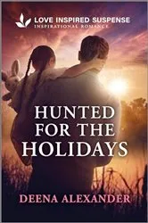 Book cover of Hunted for the Holidays by Deena Alexander