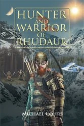 Book cover of Hunter and Warrior of Rhudaur by Michael Cohrs