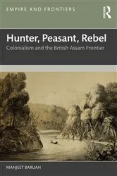Book cover of Hunter, Peasant, Rebel by Manjeet Baruah