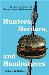 Book cover of Hunters, Herders, and Hamburgers by Richard Bulliet